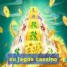 su jogos cassino